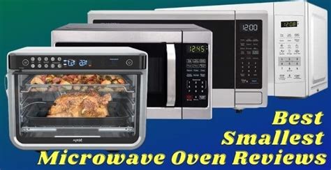 Smallest Microwave Oven Reviews And Buyers Guide 2024