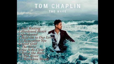 The Wave Tom Chaplin Full Album Youtube