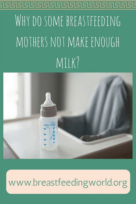Why Do Some Breastfeeding Mothers Not Make Enough Milk Breastfeeding