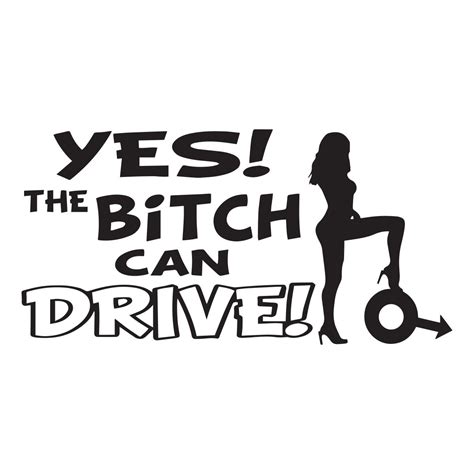 Yes The Bitch Can Drive Vis Alle Stickers FolieGejl Dk