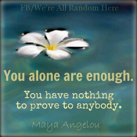 You Alone Are Enough Quotes By Famous People People Quotes True