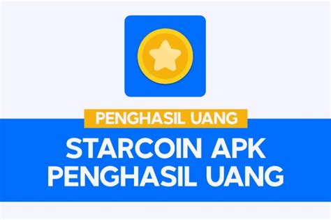 Starcoin Apk Penghasil Uang Hingga Rp125 Ribu Rupiah Apakah Terbukti
