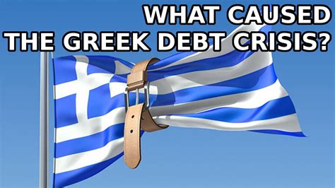 greek debt crisis explained youtube