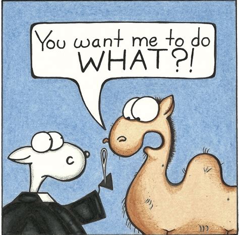 It is easier for a camel to pass through the eye of a ...