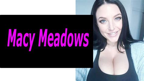 macy meadows biography wiki height weight age and career youtube