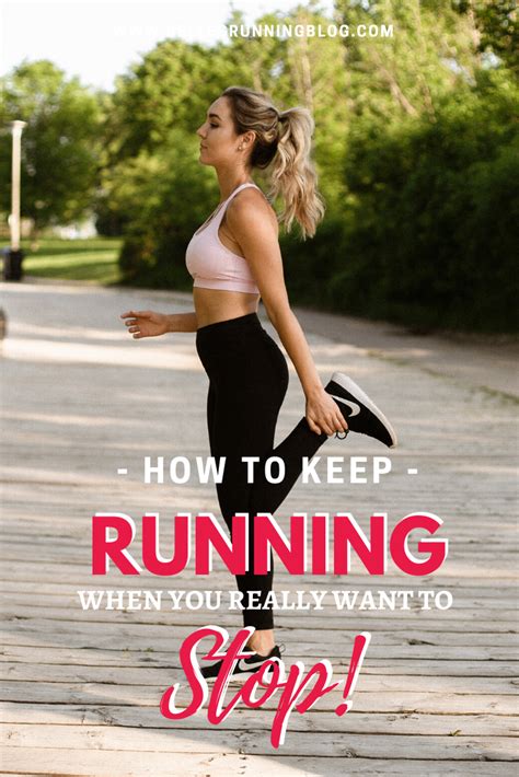 How To Keep Running When You Really Really Want To Stop Belles
