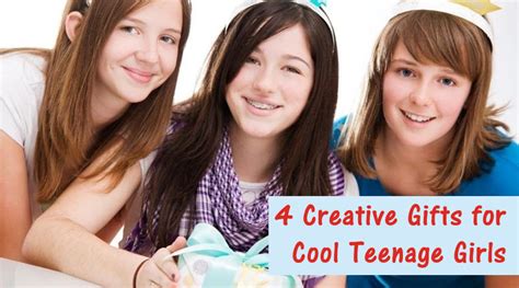 4 Creative Ts For Cool Teenage Girls Dot Com Women