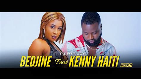 bedjine feat kenny haiti [ official music video ] youtube