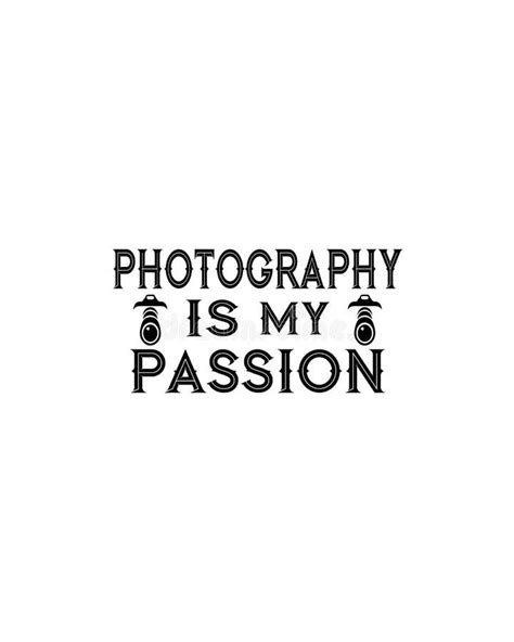 Photography Is My Passion Hand Drawn Typography Poster Design Stock Illustration Illustration