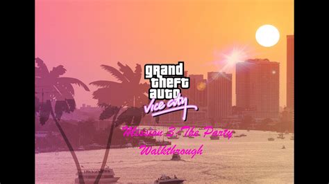 Gta Vice City Mission 3 The Party Pc Walkthrough Youtube