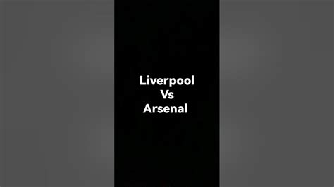 Liverpool Vs Arsenal Arsenalfc Liverpoolfc Youtube