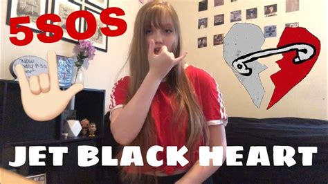 Jet Black Heart 5sos Sign Language Cover Youtube