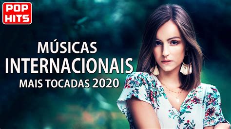 Top 100 Músicas Internacionais Pop 2020 As 100 Melhores Musicas De