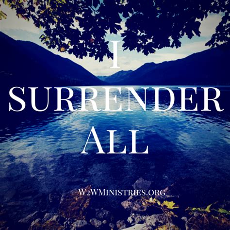 I can surrender my shame and find serenity in his embrace. Woman to Woman: I Surrender All