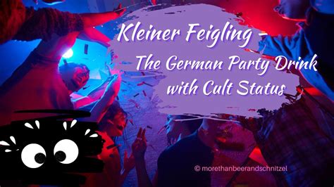 Kleiner Feigling The German Party Drink With Cult Status More Than Beer And Schnitzel
