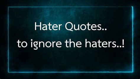 Hater Quotes To Ignore The Haters Youtube
