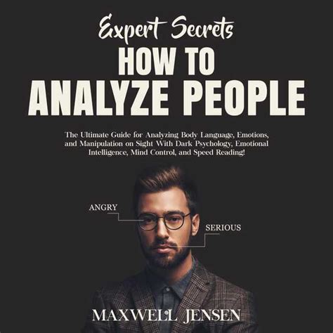 Expert Secrets How To Analyze People The Ultimate Guide For Analyzing Body Language Emotions