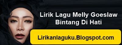 Download lagu mp3 & video : Lirik Lagu Melly Goeslaw - Bintang Di Hati | Lirik Lagu ...