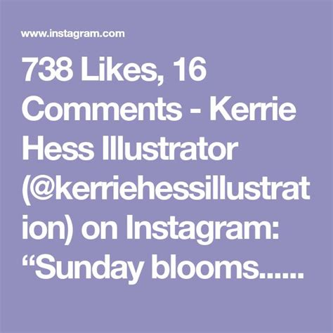 738 Likes 16 Comments Kerrie Hess Illustrator