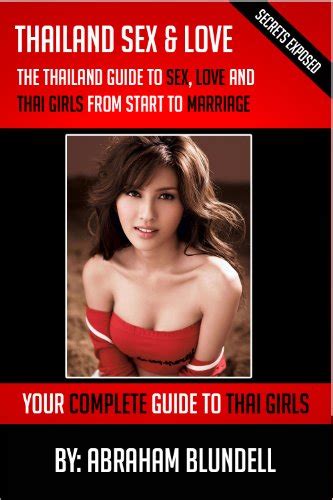 Thailand Sex Love The Thailand Guide To Sex Love And Thai Girls