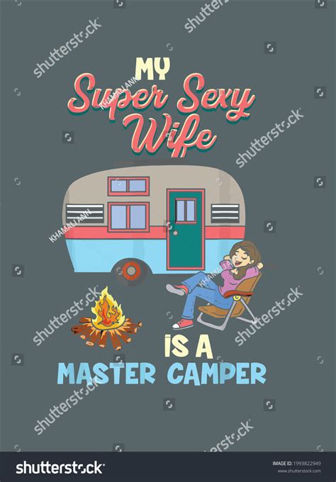 Camping Super Sexy Wife Master Camper เวกเตอร์สต็อก ปลอดค่าลิขสิทธิ์ 1993822949 Shutterstock