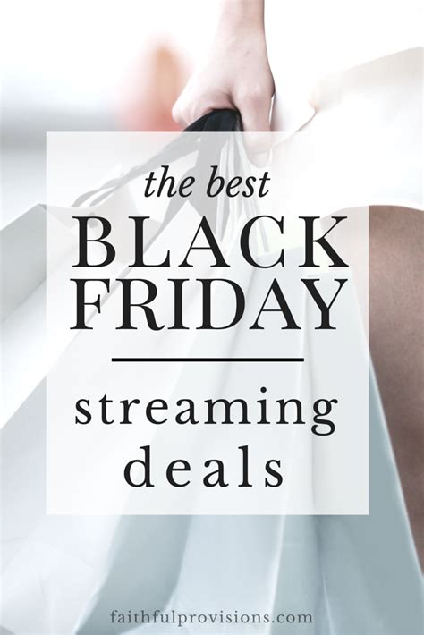 Best Black Friday Streaming Deals Faithful Provisions