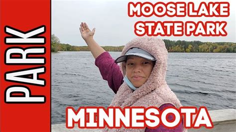 Park Quick Visit To Moose Lake State Park Minnesota Vlog 205