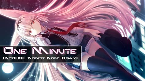 Nightcore One Minutedotexe Dopest Dope Remix Youtube