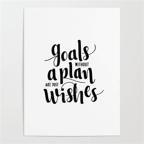 Goals Without A Plan Are Just Wishes Poster By Standard Prints