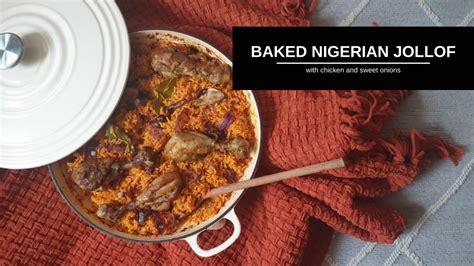Baked Nigerian Jollof Rice And Chicken Untold Tales