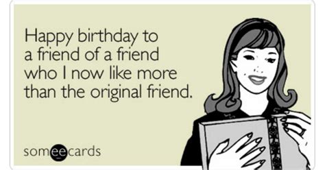 Someecards Birthday Friend Funny