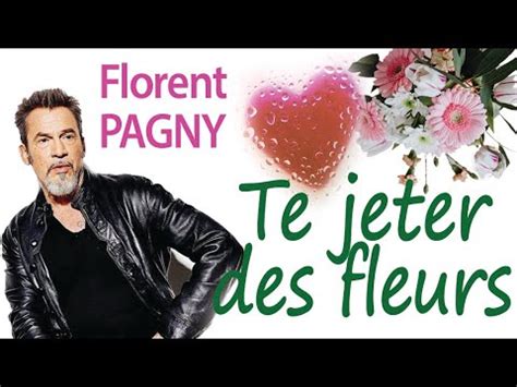 Florent Pagny Te Jeter Des Fleurs YouTube