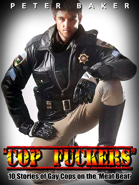“cop Fuckers” 10 Stories Of Gay Cops On The ‘meat Beat By Peter Baker