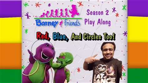Barney And Friends Play Along Episode 31 Red Blue And Circles Too