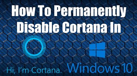 How To Permanently Disable Cortana In Windows 10 Youtube
