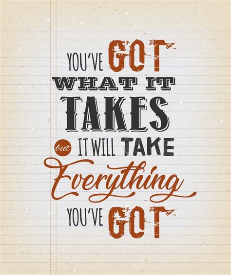 Youve Got What It Takes Motivation Quote 267768 Vector Art At Vecteezy
