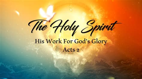 The Holy Spirit His Work For Gods Glory Revive Outreach Church