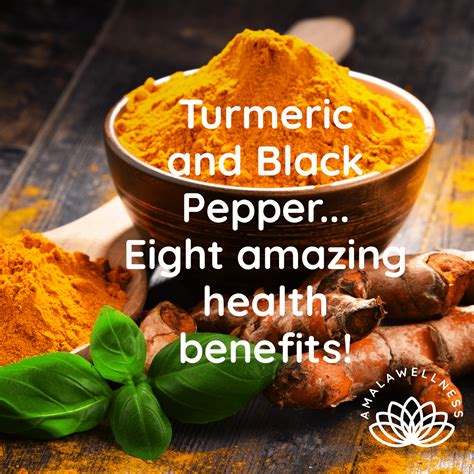 Turmeric And Black Pepper 8 Amazing Health Benefits Amalawellness