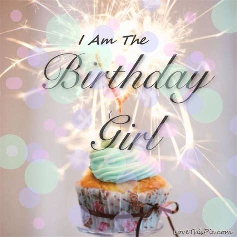 I Am The Birthday Girl Pictures Photos And Images For Facebook