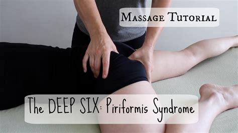 Massage Tutorial The Deep 6 Piriformis Syndrome Youtube