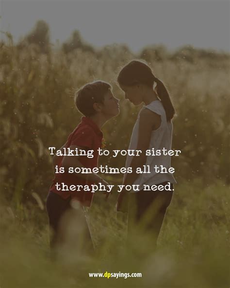 This is the person who has known you your entire life, who should love you and stand by you no. 60 I Love My Cute Sister Quotes and Sayings - DP Sayings