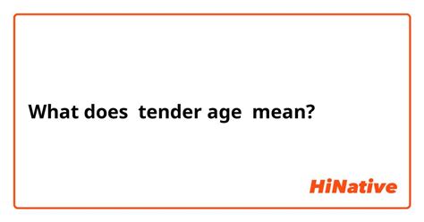 What Is The Meaning Of Tender Age Question About English Us