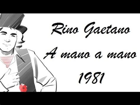 Questa canzone è difatti una reinterpretazione di un brano scritto dal… Rino Gaetano A mano a mano - YouTube