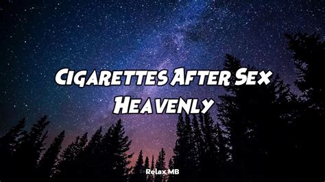 Cigarettes After Sex Heavenly Lyrics Youtube