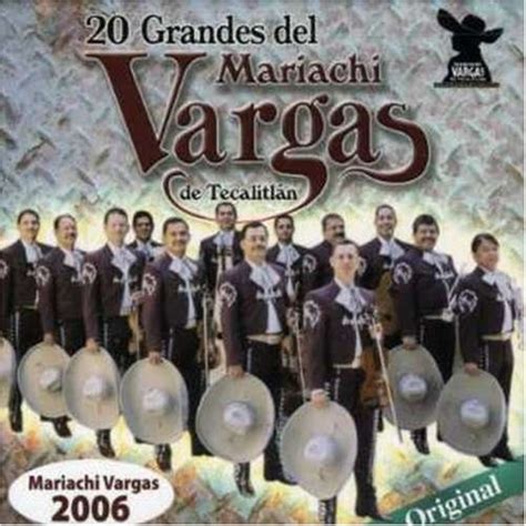 El Mariachi Vargas De Tecalitlán 20 Grandes Del Mariachi Vargas De Tecalitlan Album Reviews