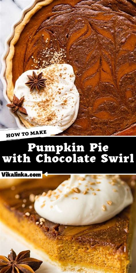 Pumpkin Pie With Chocolate Swirl Pumpkin Pie Pumpkin Pie Recipes