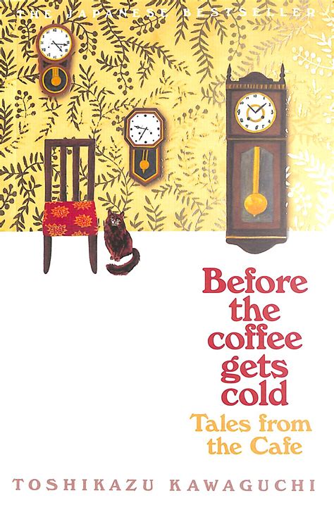 Before The Coffee Gets Cold Tales From The Cafe By Kawaguchi
