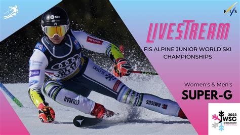 Live Fis Alpine Junior World Ski Championships 2023 St Anton Women