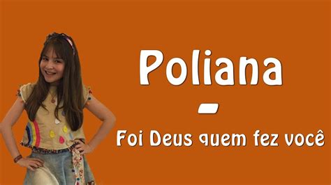 poliana foi deus quem fez você letra as aventuras de poliana youtube music