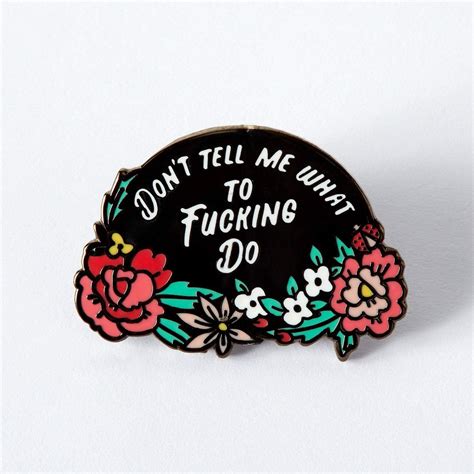 Dont Tell Me What To Do Enamel Pin Punkypins
